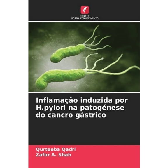 InflamaÃ§Ã£o induzida por H.pylori na patogÃ©nese do cancro gÃ¡strico, (Paperback)
