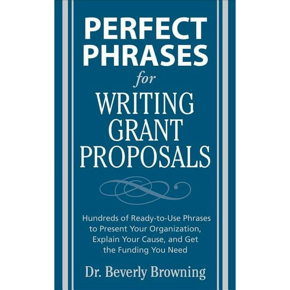 Perfect Phrases for Writing Grant Proposals, (Paperback)