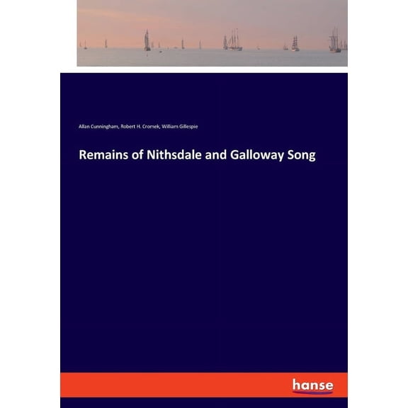 Remains of Nithsdale and Galloway Song (Paperback)