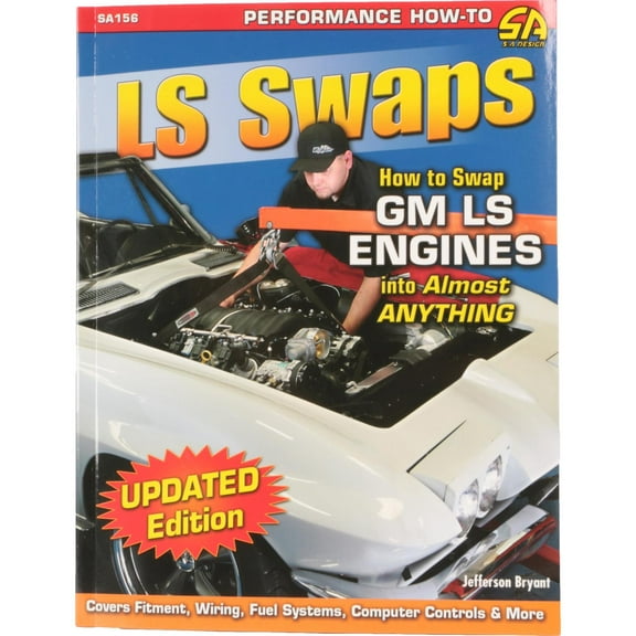 Performance How-To: LS Swaps: How to Swap GM LS Engines Into Almost Anything (Paperback)