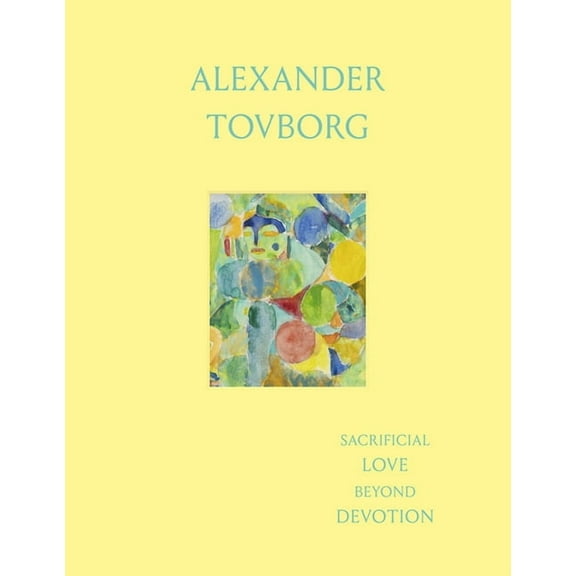 Alexander Tovborg: Sacrificial Love Beyond Devotion, (Hardcover)