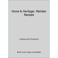 thumbnail image 1 of Pre-Owned Home & Heritage: Member Recipes (Hardcover) 1581591837 9781581591835, 1 of 1