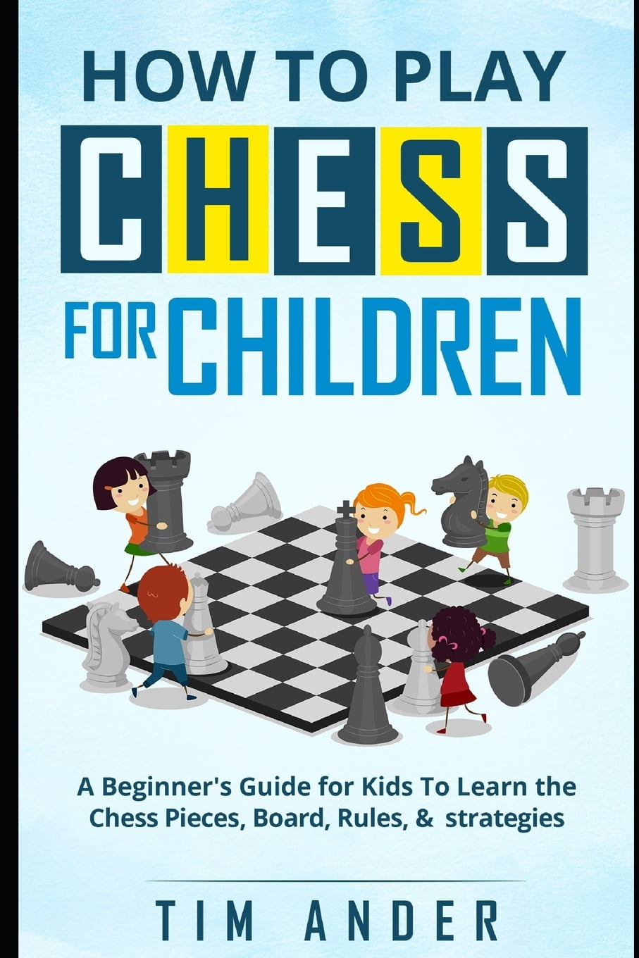 How to Play Chess for Children A Beginner's Guide for