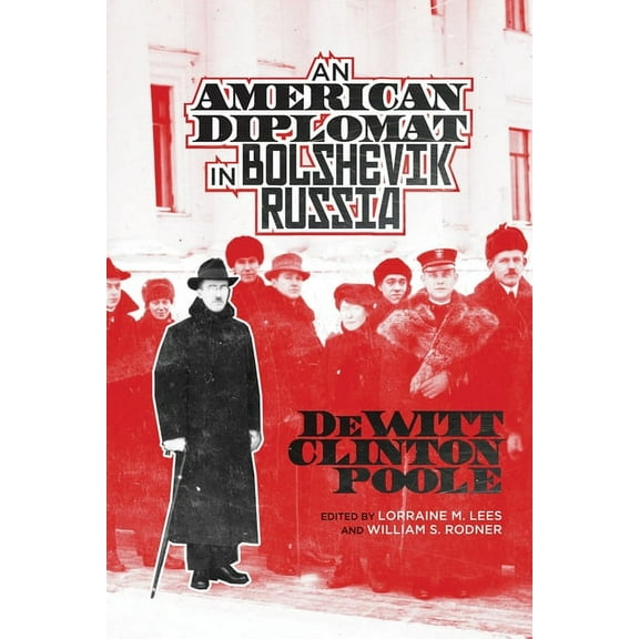 American Diplomat in Bolshevik Russia, (Paperback)