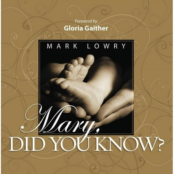 Mary Did You Know?: An Inspiring Celebration of the Birth of Christ, (Hardcover)