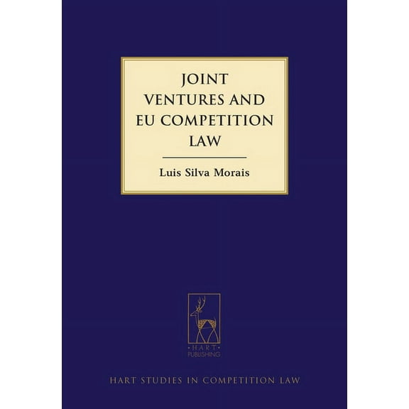 Hart Studies in Competition Law Joint Ventures and EU Competition Law, Book 6, (Hardcover)
