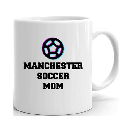 

Tri Icon Manchester Soccer Mom Ceramic Dishwasher And Microwave Safe Mug By Undefined Gifts