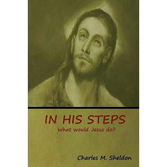 In His Steps: What would Jesus do?, (Paperback)