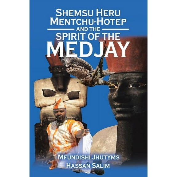 Shemsu Heru Mentchu-Hotep and the Spirit of the Medjay Book 2, (Paperback)