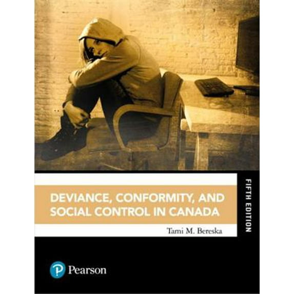 Pre-Owned Deviance, Conformity, and Social Control in Canada (Paperback) 0134301064 9780134301068