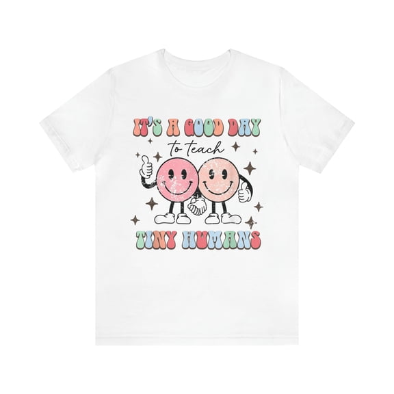 Retro Happy Faced It's a Good Day to Teach Tiny Humans T-Shirt