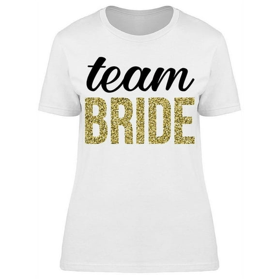 Team Bride Phrase T-Shirt Women -Image by Shutterstock, Female XX-Large