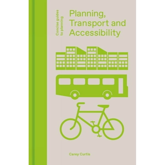 Concise Guides to Planning Planning, Transport and Accessibility, (Hardcover)