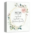 thumbnail image 2 of Creative Products Mom First, Friend Forever 11x14 Canvas Wall Art, 2 of 5