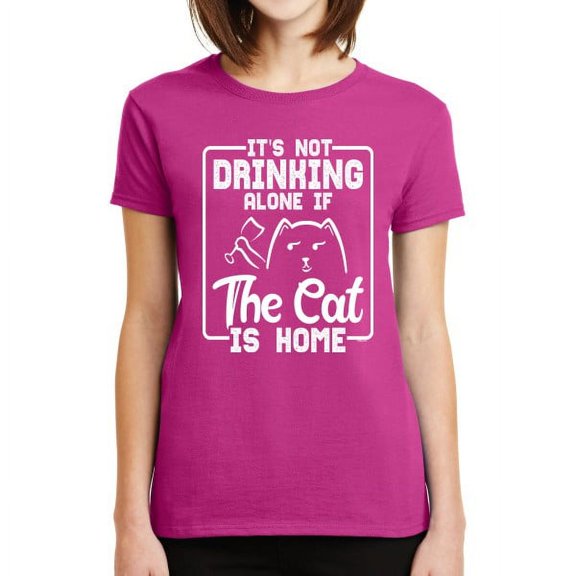 It's Not Drinking Alne If The Cat Is Home T-shirt for Women Black Size-L