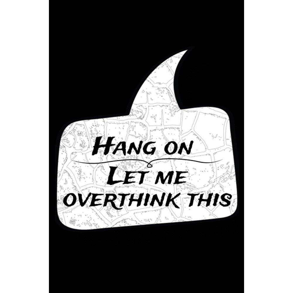 Hang On Let Me Overthink This Daily Planner Perfect For Someone Who