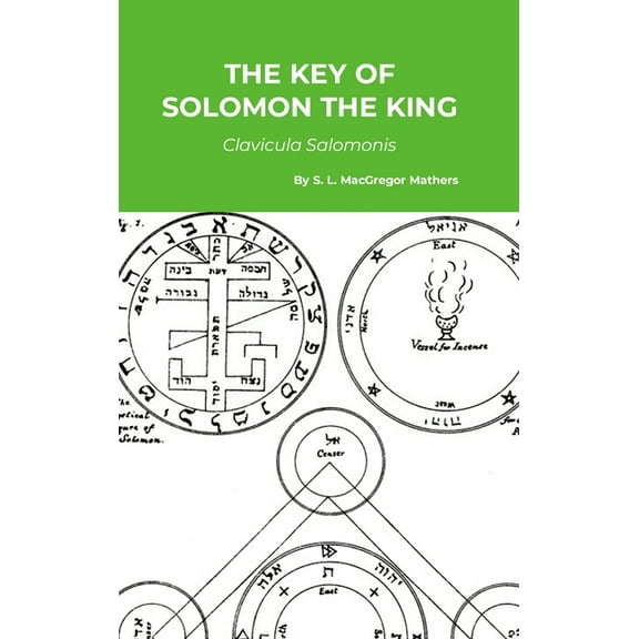 The Key of Solomon the King: Clavicula Salomonis, (Hardcover)