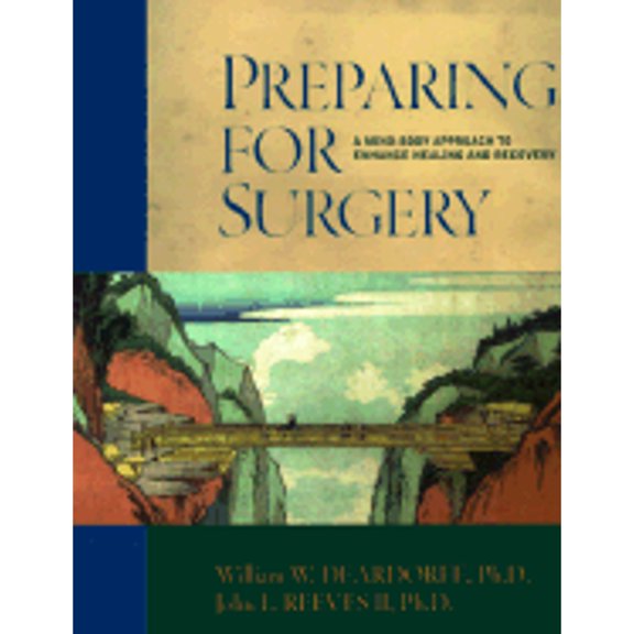 Pre-Owned Preparing for Surgery: A Mind-Body Approach to Enhance Healing and Recovery (Paperback) 1572240717 9781572240711