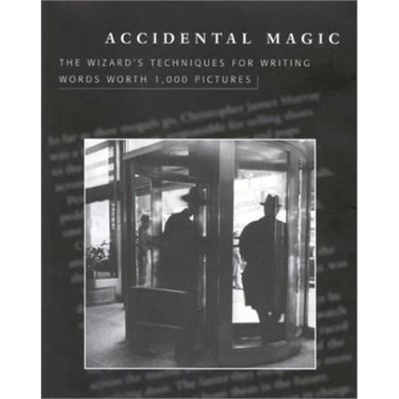 Pre-Owned Accidental Magic: The Wizard's Techniques for Writing Words Worth 1,000 Pictures (Hardcover) 1885167547 9781885167545