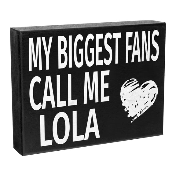 Lola Gifts, My Biggest Fans Call Me Lola Wood Sign, Gifts for Lola, Lola Decor, Lola Birthday Gifts, Made in USA