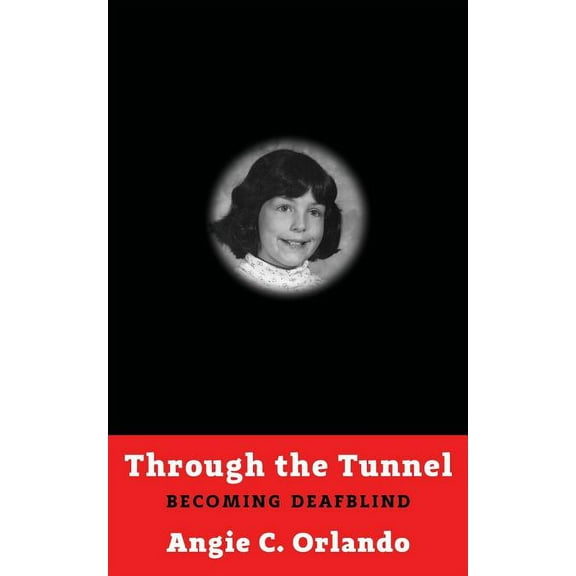 Through the Tunnel: Becoming DeafBlind (Paperback)