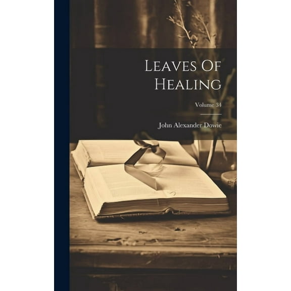 Leaves Of Healing; Volume 34 (Hardcover)
