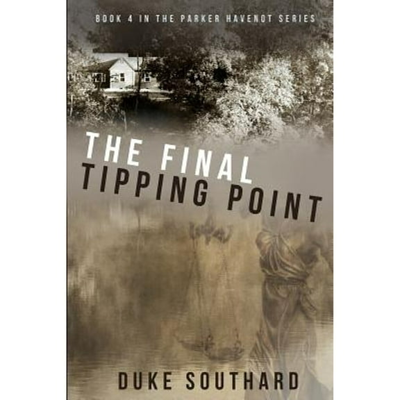 Parker Havenot: The Final Tipping Point (Paperback)