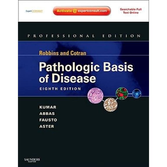 Pre-Owned Robbins and Cotran Pathologic Basis of Disease, Professional Edition: Expert Consult - Online and Print (Robbins Pathology) (Hardcover) 1437707920 9781437707922