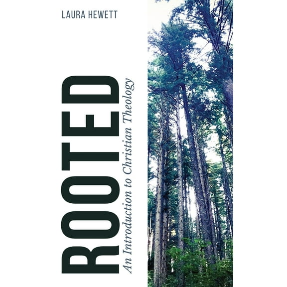 Rooted: An Introduction to Christian Theology, (Hardcover)
