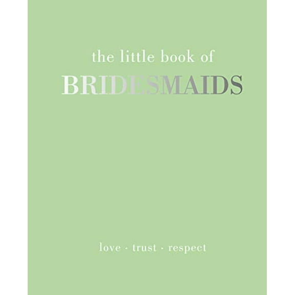Pre-Owned The Little Book of Bridesmaids (Hardcover) 1787136078 9781787136076