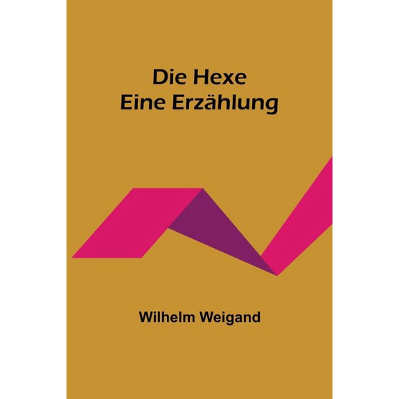 Die Hexe: Eine Erzählung, (Paperback)