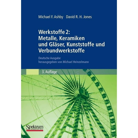 Werkstoffe 2: Metalle, Keramiken Und Gläser, Kunststoffe Und Verbundwerkstoffe: Deutsche Ausgabe Herausgegeben Von Micha, (Paperback)