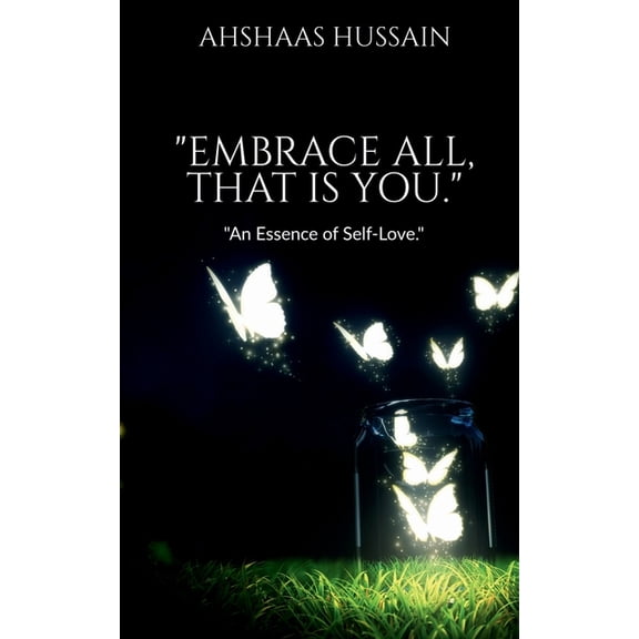 "Embrace All, That is You.", (Paperback)