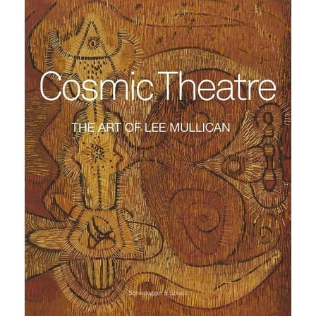Cosmic Theatre : The Art of Lee Mullican (Hardcover)