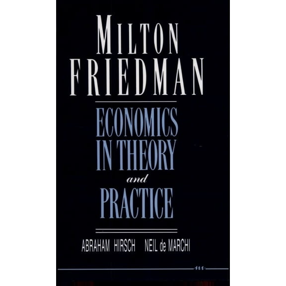 Milton Friedman : Economics in Theory and Practice (Paperback)
