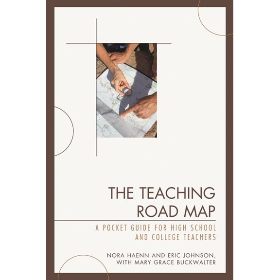 The Teaching Road Map: A Pocket Guide for High School and College Teachers, (Paperback)