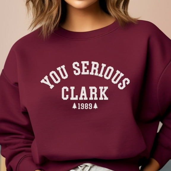 You Serious Clark Sweatshirt, Griswold Christmas Shirt, Funny Christmas Shirt, Christmas Vacation Shirt, Christmas Gift, Holiday Sweater