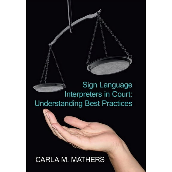 Sign Language Interpreters in Court: Understanding Best Practices (Hardcover)