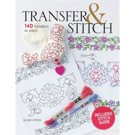 Transfer & Stitch: 140 Transfers to Stitch, (Paperback)