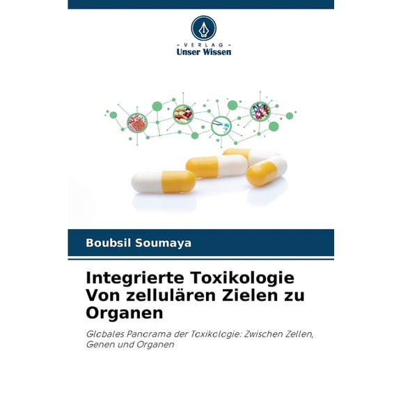 Integrierte Toxikologie Von zellulären Zielen zu Organen, (Paperback)