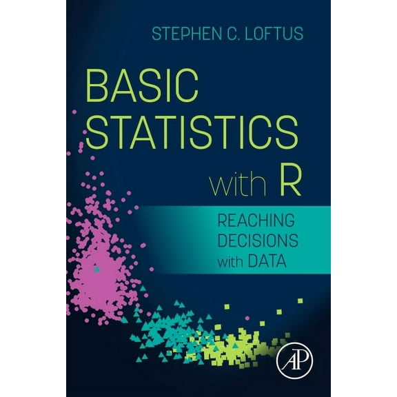 Basic Statistics with R: Reaching Decisions with Data, (Paperback)