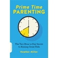 thumbnail image 1 of Pre-Owned Prime-Time Parenting: The Two-Hour-A-Day Secret to Raising Great Kids (Paperback) 0738284610 9780738284613, 1 of 1