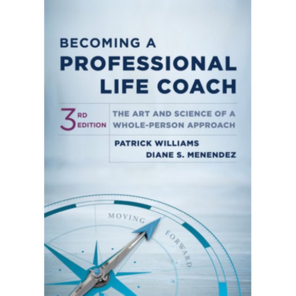 Pre-Owned Becoming a Professional Life Coach: The Art and Science of a Whole-Person Approach (Hardcover) 1324030933 9781324030935