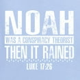 thumbnail image 5 of Wild Bobby Noah Was A Conspiracy Theorist Inspirational/Christian Women Graphic Tee, Light Blue, XX-Large, 5 of 5