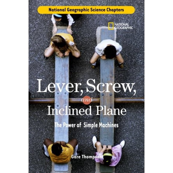 Pre-Owned Lever, Screw, and Inclined Plane: The Power of Simple Machines (Library Binding) 0792259491 9780792259497