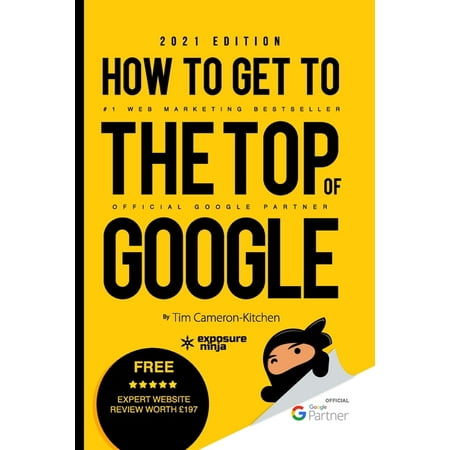 How To Get To The Top Of Google in 2021: The Plain English Guide to SEO (Paperback)