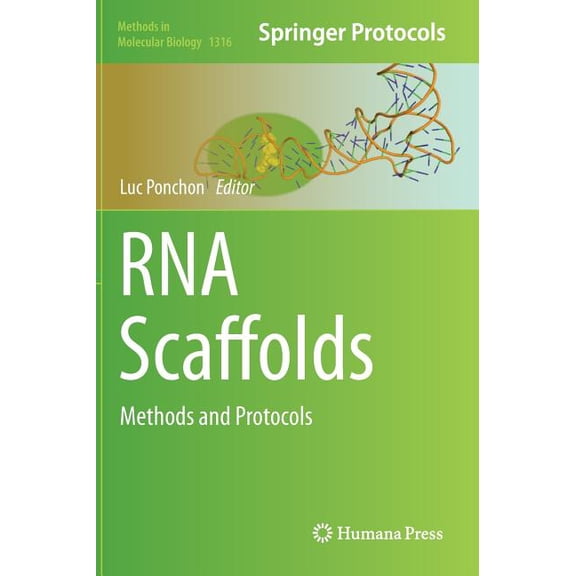 Methods in Molecular Biology RNA Scaffolds: Methods and Protocols, Book 1316, (Hardcover)
