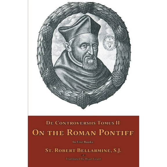 De Controversiis Tomus II: On the Roman Pontiff, (Paperback)