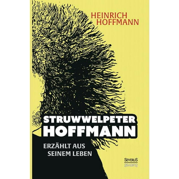 "Struwwelpeter-Hoffmann" erzÃ¤hlt aus seinem Leben, (Paperback)