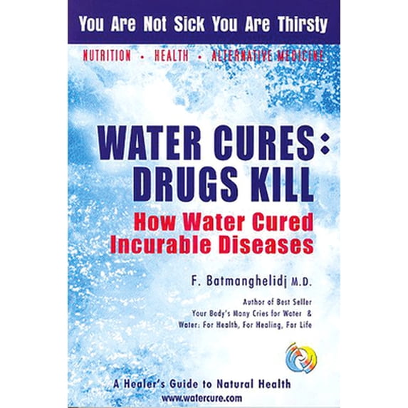 Pre-Owned Water Cures: Drugs Kill: How Water Cured Incurable Diseases (Paperback) 0970245815 9780970245816